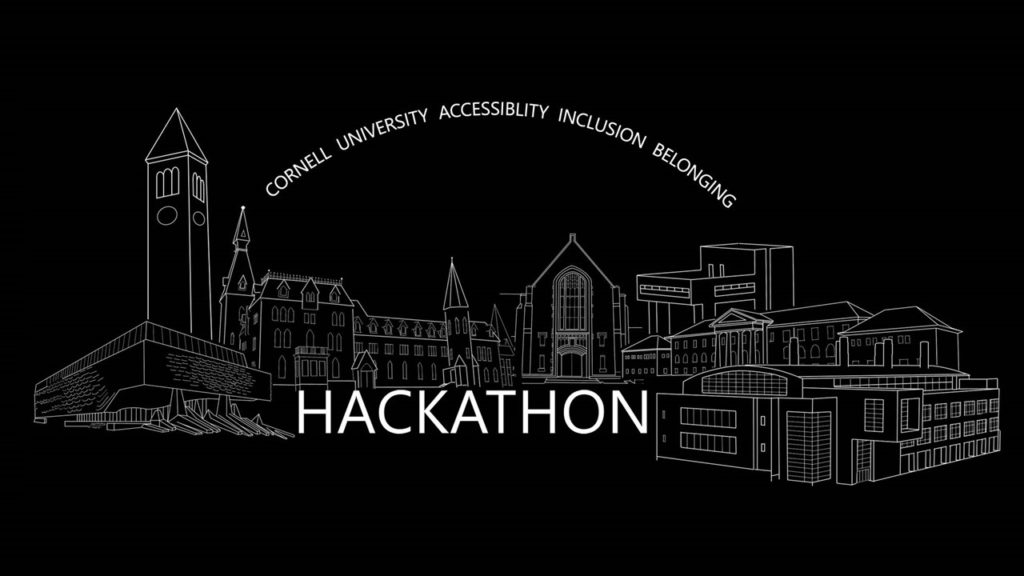 Thin white line art of Cornell University on a black background with the text "Cornell University Accessibility Inclusion Belonging Hackathon"