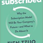 Subscribed by Tien Tzuo and Gabe Weisert