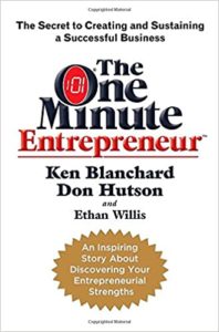 The One Minute Entrepreneur by Ken Blanchard, Don Hutson, and Ethan Willis