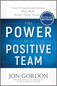 The Power of a Positive Team by Jon Gordon