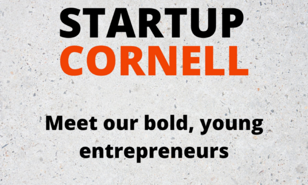 Startup in black letters, Cornell in red letters on a gray background with black speckles. Bold black letters saying Meet our bold, young entrepreneurs