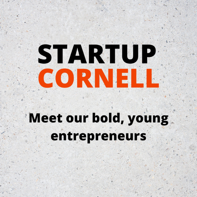 Startup in black letters, Cornell in red letters on a gray background with black speckles. Bold black letters saying Meet our bold, young entrepreneurs